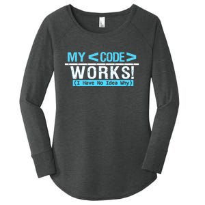 Funny Coder My Code Works I Have No Idea Why Women's Perfect Tri Tunic Long Sleeve Shirt