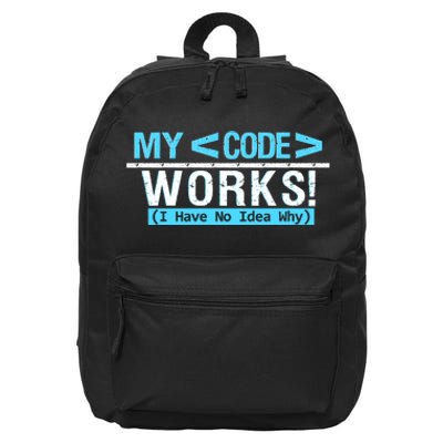 Funny Coder My Code Works I Have No Idea Why 16 in Basic Backpack