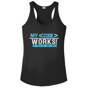 Funny Coder My Code Works I Have No Idea Why Ladies PosiCharge Competitor Racerback Tank