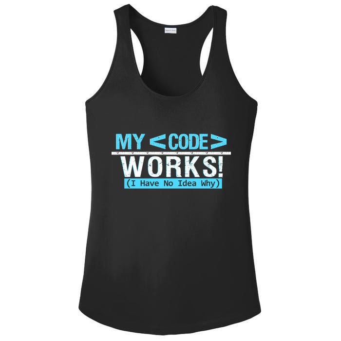 Funny Coder My Code Works I Have No Idea Why Ladies PosiCharge Competitor Racerback Tank
