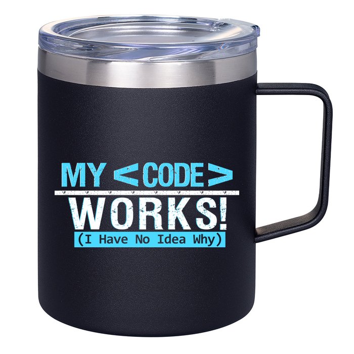 Funny Coder My Code Works I Have No Idea Why 12oz Stainless Steel Coffee Mug
