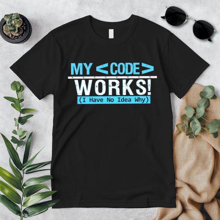 Funny Coder My Code Works I Have No Idea Why Premium T-Shirt