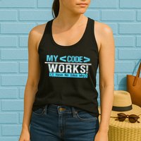 Funny Coder My Code Works I Have No Idea Why Womens Tank Top