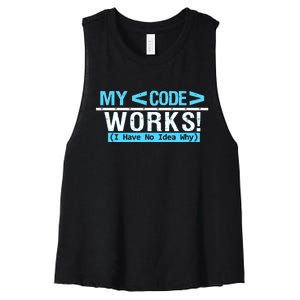 Funny Coder My Code Works I Have No Idea Why Women's Racerback Cropped Tank