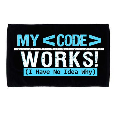 Funny Coder My Code Works I Have No Idea Why Microfiber Hand Towel