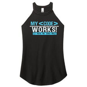 Funny Coder My Code Works I Have No Idea Why Women's Perfect Tri Rocker Tank