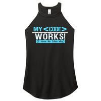 Funny Coder My Code Works I Have No Idea Why Women's Perfect Tri Rocker Tank