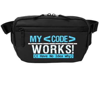 Funny Coder My Code Works I Have No Idea Why Crossbody Pack