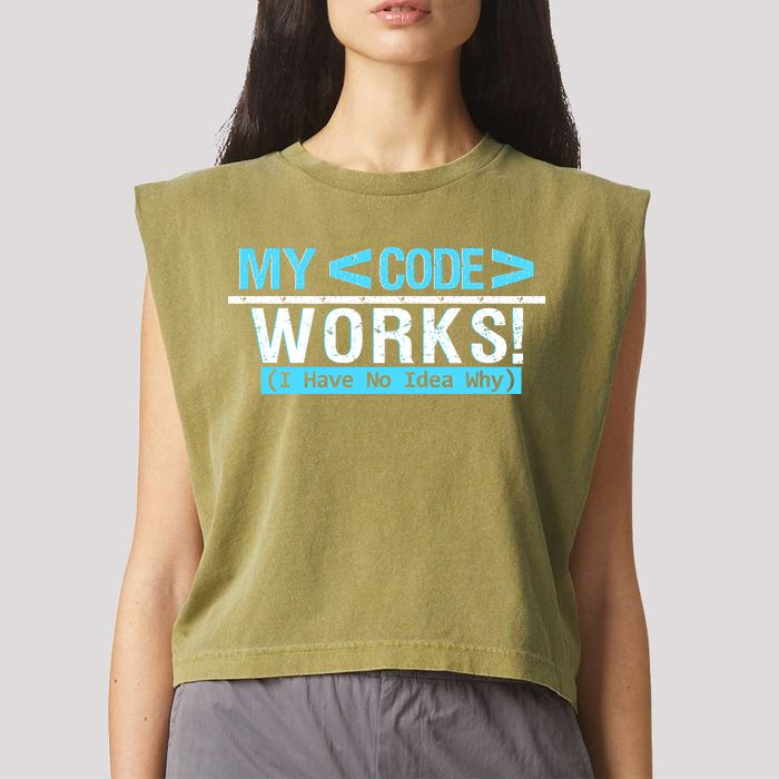 Funny Coder My Code Works I Have No Idea Why Garment-Dyed Women's Muscle Tee