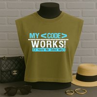 Funny Coder My Code Works I Have No Idea Why Garment-Dyed Women's Muscle Tee
