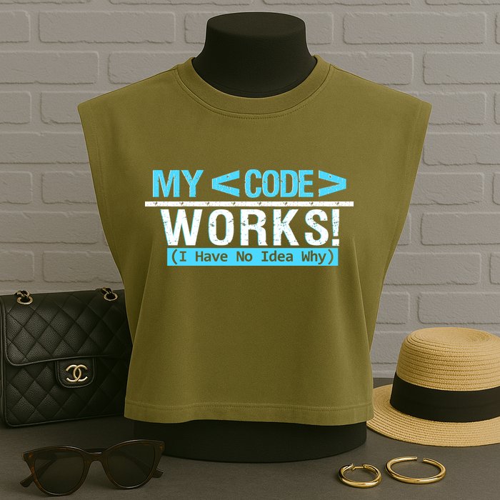 Funny Coder My Code Works I Have No Idea Why Garment-Dyed Women's Muscle Tee