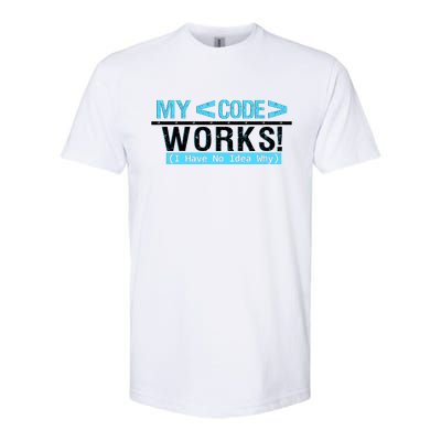 Funny Coder My Code Works I Have No Idea Why Softstyle® CVC T-Shirt