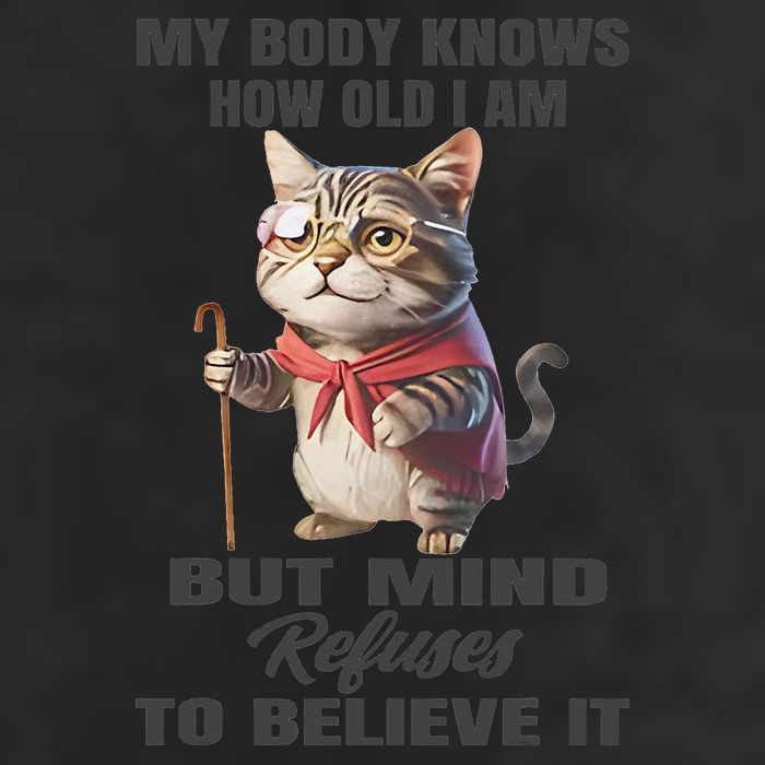 Funny Cat My Body Knows How Old I Am But Mind Refuses Cool Comfort Performance Bucket Hat