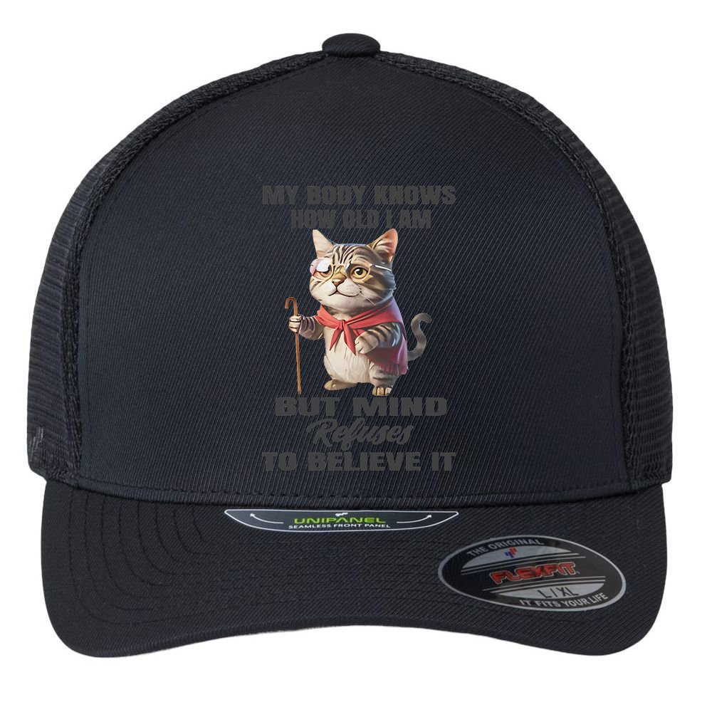 Funny Cat My Body Knows How Old I Am But Mind Refuses Flexfit Unipanel Trucker Cap
