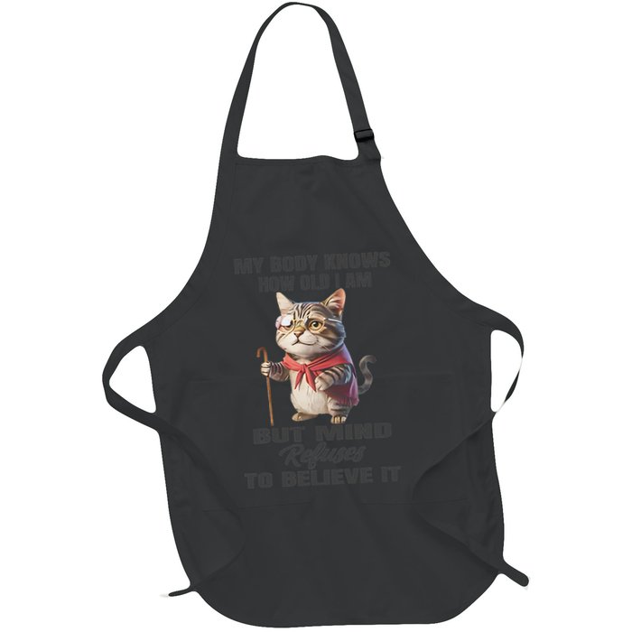 Funny Cat My Body Knows How Old I Am But Mind Refuses Apron