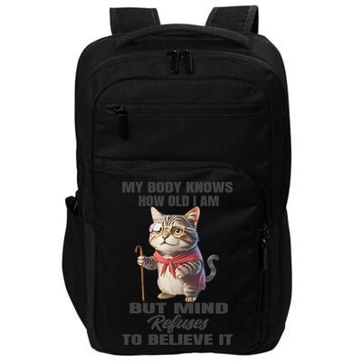 Funny Cat My Body Knows How Old I Am But Mind Refuses Impact Tech Backpack