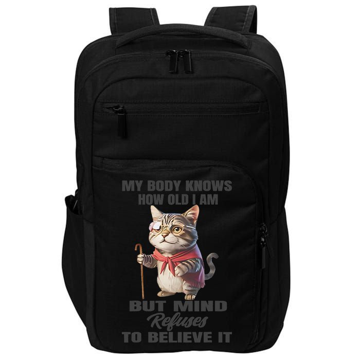 Funny Cat My Body Knows How Old I Am But Mind Refuses Impact Tech Backpack