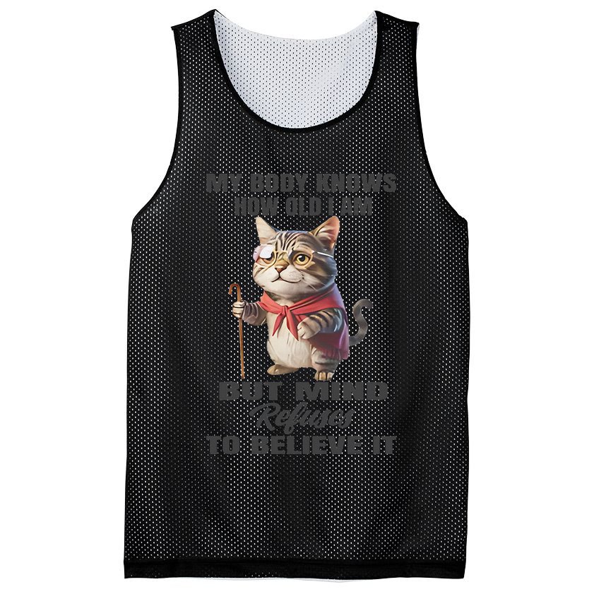 Funny Cat My Body Knows How Old I Am But Mind Refuses Mesh Reversible Basketball Jersey Tank