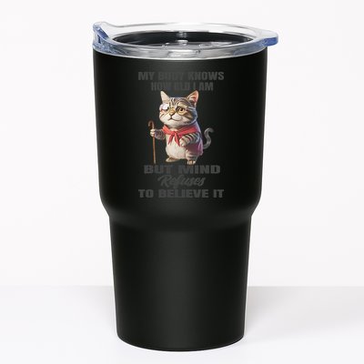 Funny Cat My Body Knows How Old I Am But Mind Refuses Tumbler