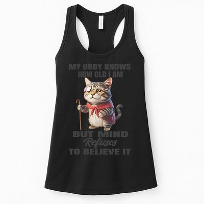 Funny Cat My Body Knows How Old I Am But Mind Refuses Womens Tank Top