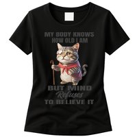 Funny Cat My Body Knows How Old I Am But Mind Refuses Womens T-Shirt