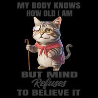Funny Cat My Body Knows How Old I Am But Mind Refuses Kids Hoodie