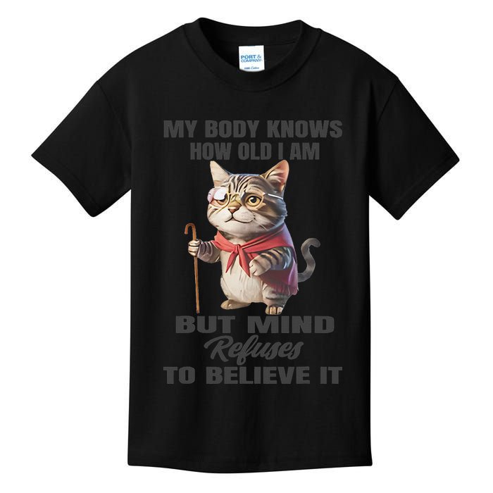 Funny Cat My Body Knows How Old I Am But Mind Refuses Kids T-Shirt