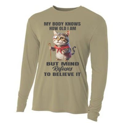 Funny Cat My Body Knows How Old I Am But Mind Refuses Cooling Performance Long Sleeve Crew