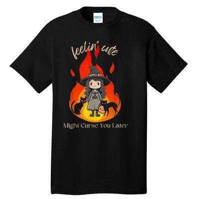 Feeling Cute Might Curse You Later Cute Witch Tall T-Shirt