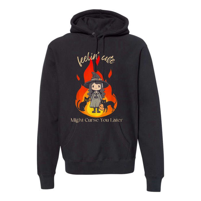 Feeling Cute Might Curse You Later Cute Witch Premium Hoodie