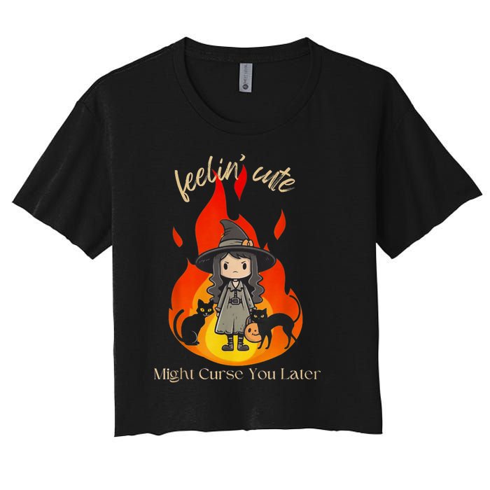 Feeling Cute Might Curse You Later Cute Witch Women's Crop Top Tee