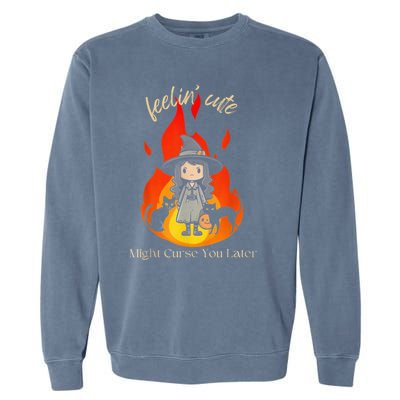 Feeling Cute Might Curse You Later Cute Witch Garment-Dyed Sweatshirt