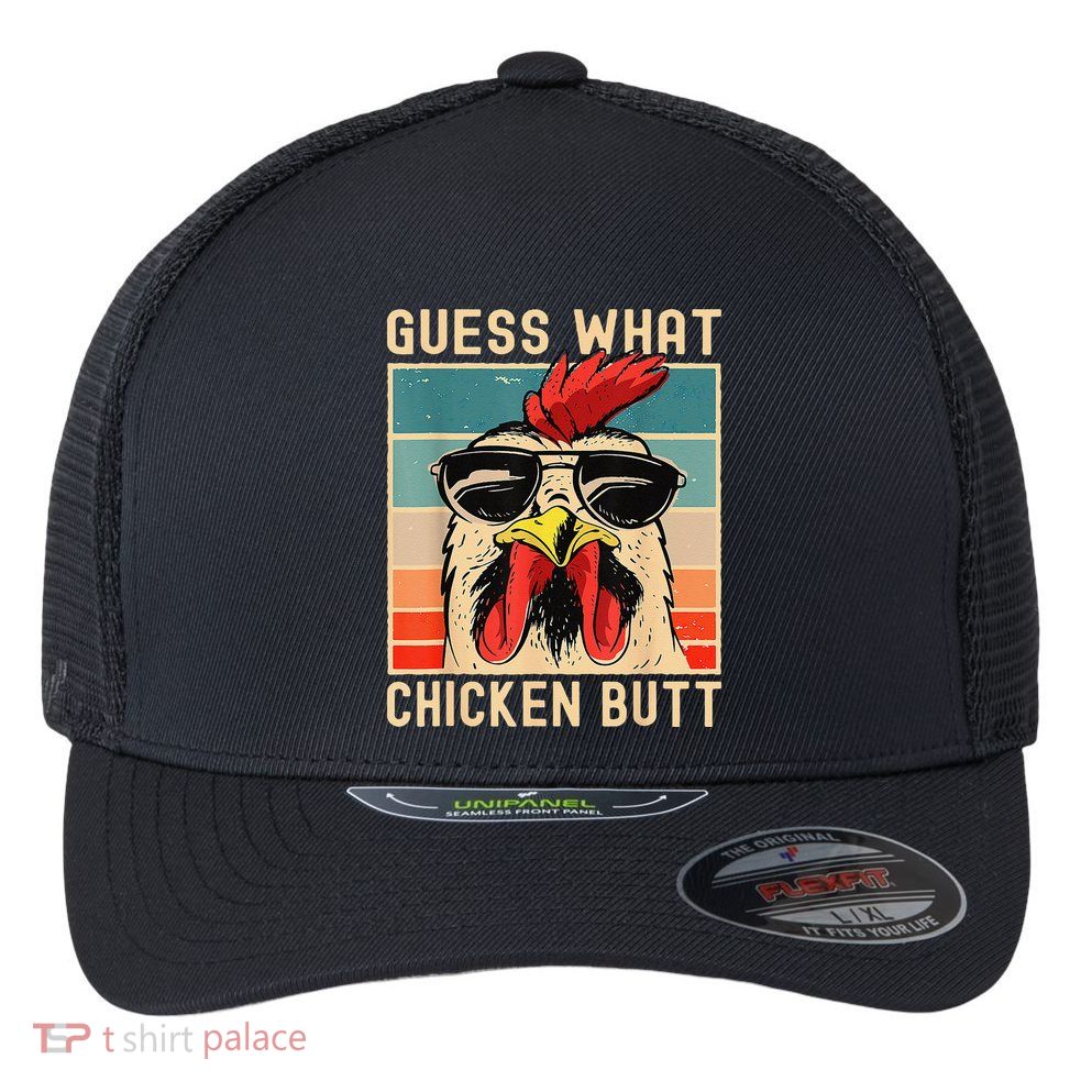 Funny Chicken Meme Guess What Chicken Butt Flexfit Unipanel Trucker Cap