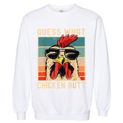 Funny Chicken Meme Guess What Chicken Butt Garment-Dyed Sweatshirt