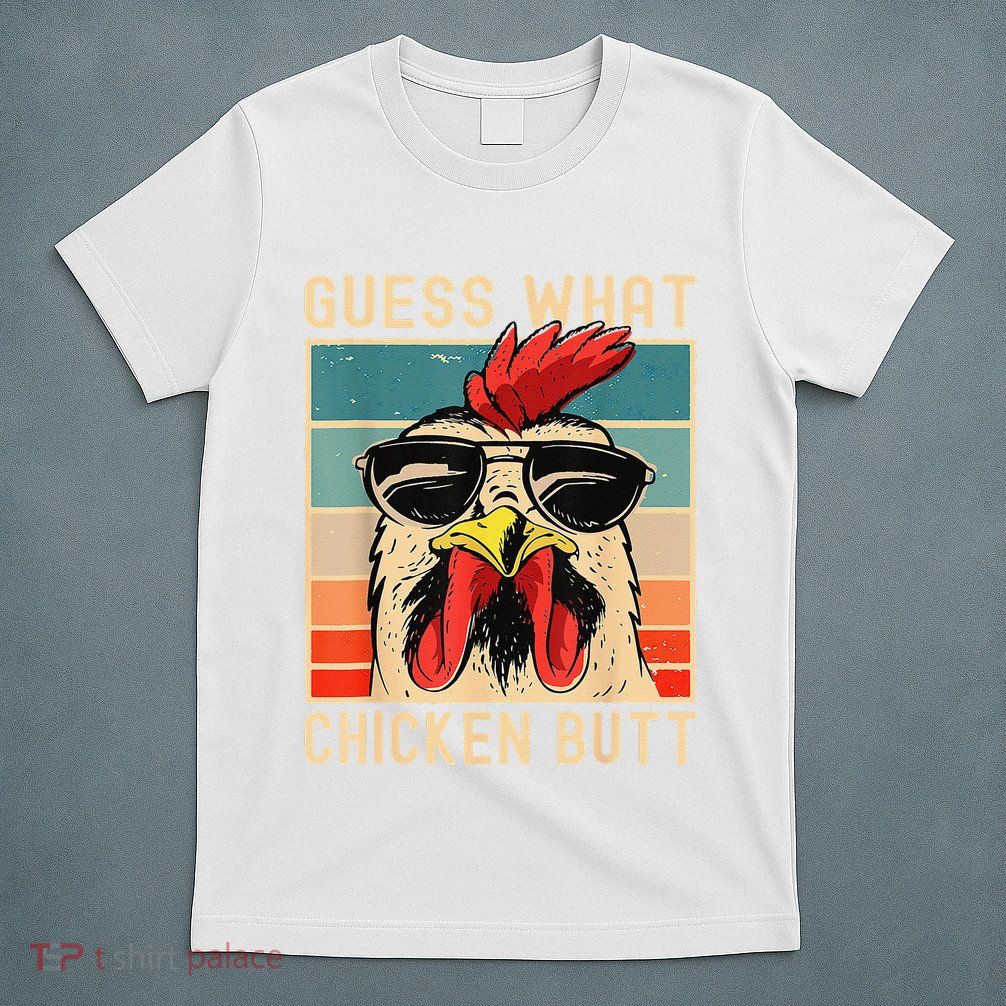 Funny Chicken Meme Guess What Chicken Butt T-Shirt
