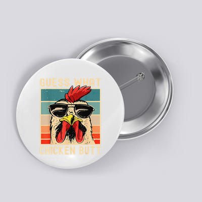 Funny Chicken Meme Guess What Chicken Butt Button