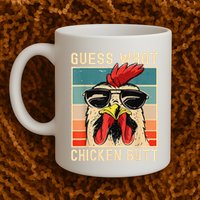 Funny Chicken Meme Guess What Chicken Butt Mug