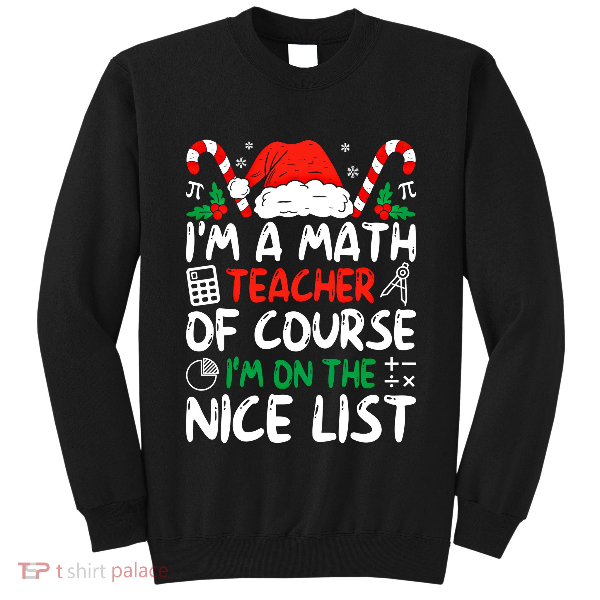 Funny Christmas Math Teacher IM A Math Teacher Gift Tall Sweatshirt