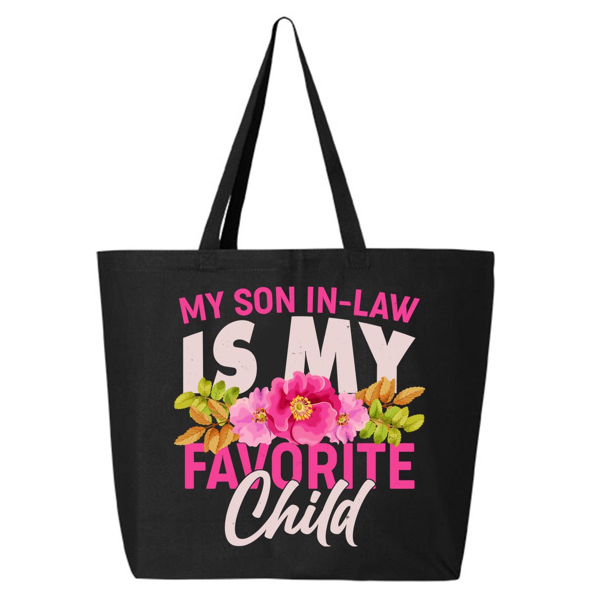 Funny Cute My Son In Law Is My Favorite Child 25L Jumbo Tote