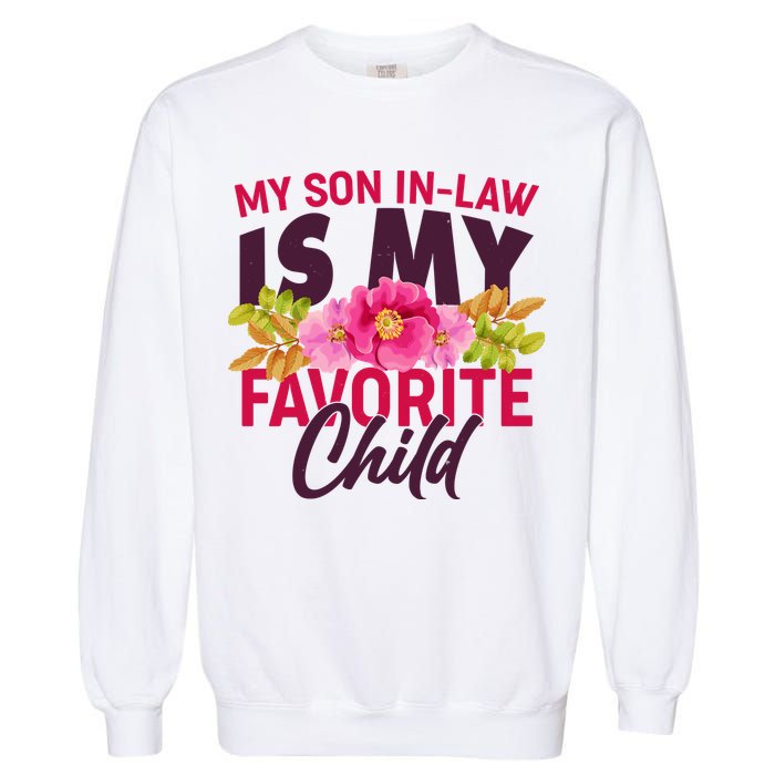 Funny Cute My Son In Law Is My Favorite Child Garment-Dyed Sweatshirt