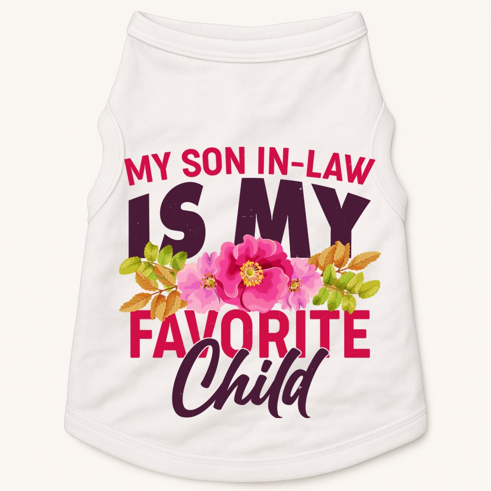 Funny Cute My Son In Law Is My Favorite Child Doggie Tank