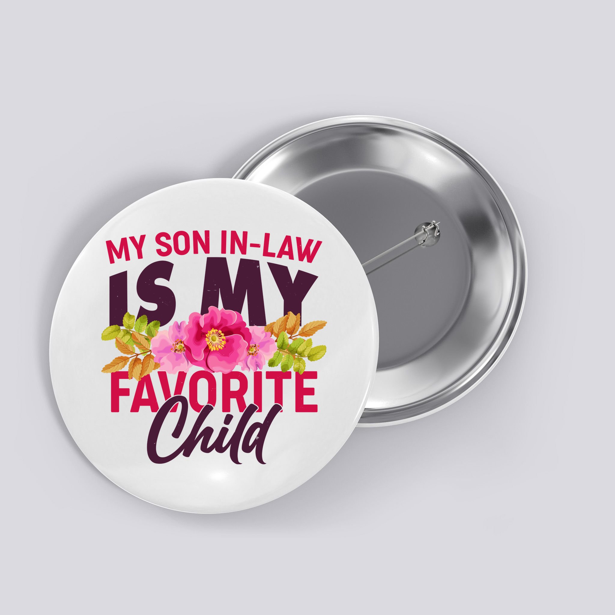 Funny Cute My Son In Law Is My Favorite Child Button