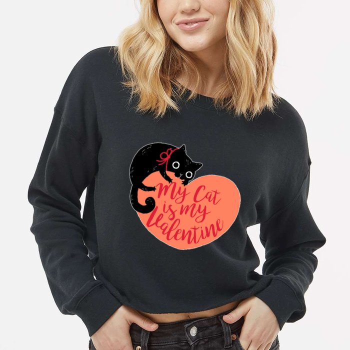 Funny Cute My Cat Is My Valentine Cropped Pullover Crew