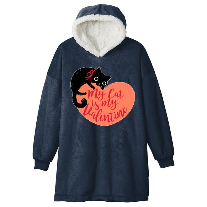 Funny Cute My Cat Is My Valentine Hooded Wearable Blanket