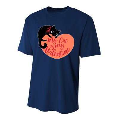 Funny Cute My Cat Is My Valentine Performance Sprint T-Shirt