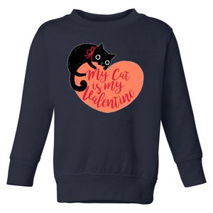 Funny Cute My Cat Is My Valentine Toddler Sweatshirt