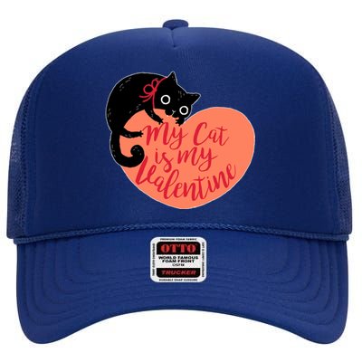 Funny Cute My Cat Is My Valentine High Crown Mesh Back Trucker Hat