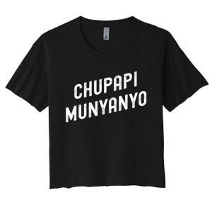 Funny Chupapi Munyanyo Muñaño Prank Meme Graphic Women's Crop Top Tee