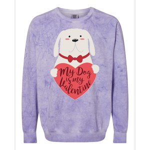 Funny Cute My Dog Is My Valentine Colorblast Crewneck Sweatshirt