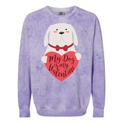 Funny Cute My Dog Is My Valentine Colorblast Crewneck Sweatshirt